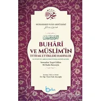 Buhari ve Müslimin İttifak Ettikleri Hadisler - Muhammed Fuad Abdulbaki - Beka Yayınları