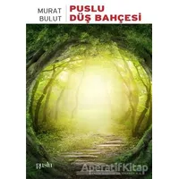 Puslu Düş Bahçesi - Murat Bulut - Puslu Yayıncılık