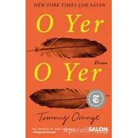 O Yer O Yer - Tommy Orange - Salon Yayınları