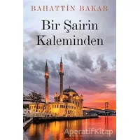 Bir Şairin Kaleminden - Bahattin Bakar - Cinius Yayınları