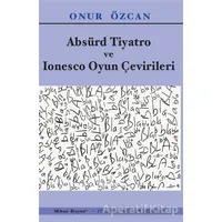 Absürd Tiyatro ve Ionesco Oyun Çevirileri - Onur Özcan - Mitos Boyut Yayınları