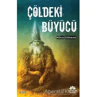Çöldeki Büyücü - Nihat Gökmen - Mevsimler Kitap