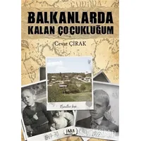 Balkanlarda Kalan Çocukluğum - Cevat Çırak - Tilki Kitap