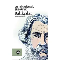 Balıkçılar - Dmitri Vasilyeviç Grigoroviç - Vakıfbank Kültür Yayınları