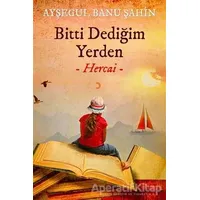 Bitti Dediğim Yerden - Hercai - Ayşegül Banu Şahin - Cinius Yayınları