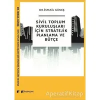 Sivil Toplum Kuruluşları İçin Stratejik Planlama ve Bütçe - İsmail Güneş - Karahan Kitabevi