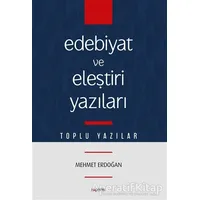 Edebiyat ve Eleştiri Yazıları - Mehmet Erdoğan - Kopernik Kitap