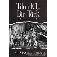 Titanikte Bir Türk - Büşra Uygun - Cinius Yayınları