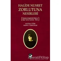Halide Nusret Zorlutuna Nesirleri - Hatem Türk - Arı Sanat Yayınevi