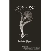 Aşk-ı Lal - Işık Fatma Yeginer - Tulpars Yayınevi