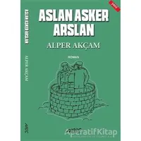 Aslan Asker Arslan - Alper Akçam - Abis Yayıncılık