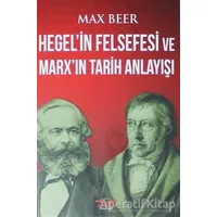 Hegelin Felsefesi ve Marxın Tarih Anlayışı - Max Beer - Köprü Kitapları