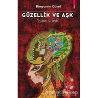Güzellik ve Aşk - Bünyamin Gürel - Okur Kitaplığı