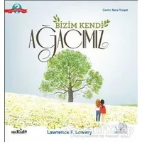 Bizim Kendi Ağacımız - Lawrence F. Lowery - Nobel Çocuk