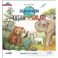 Dünyamızın Yaşam Alanları - Lawrence F. Lowery - Nobel Çocuk