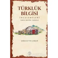 Türklük Bilgisi İncelemeleri - Sebahattin Şimşir - Post Yayınevi