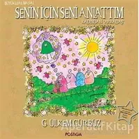 Senin İçin Seni Anlattım - G. Ülkem Gürbüz - Postiga Yayınları