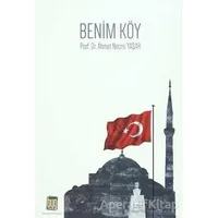 Benim Köy - Ahmet Necmi Yaşar - Baygenç Yayıncılık