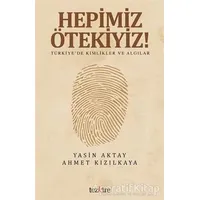 Hepimiz Ötekiyiz - Yasin Aktay - Tezkire