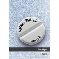 Kapitalizm Hasta Eder - Toplumcu Tıp - Deniz Akgün - Nota Bene Yayınları