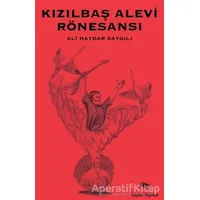 Kızılbaş Alevi Rönesansı - Ali Haydar Saygılı - Ceylan Yayınları