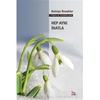 Hep Aynı İnatla - Kutsiye Bozoklar - Ceylan Yayınları