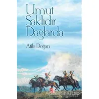 Umut Saklıdır Dağlarda - Atila Doğan - Babıali Kültür Yayıncılığı