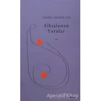 Alkışlanan Yaralar - Kamil Remzi Cin - Şule Yayınları