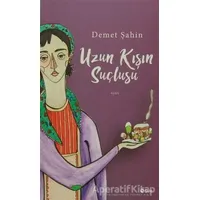 Uzun Kışın Suçlusu - Demet Şahin - Şule Yayınları