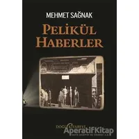 Pelikül Haberler - Mehmet Sağnak - Doğu Kitabevi
