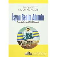 İsyan Benim Adımdır - Ergun Hiçyılmaz - Ulak Yayıncılık
