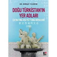 Doğu Türkistan’ın Yer Adları - Kürşat Yıldırım - Kesit Yayınları