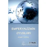 Emperyalizmin Oyunları - Ahmet Varol - Nida Yayıncılık