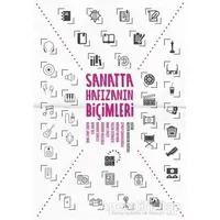 Sanatta Hafızanın Biçimleri - Meryem Babacan Bursalı - Küre Yayınları