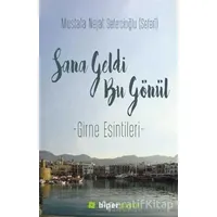 Sana Geldi Bu Gönül - Mustafa Nejat Sefercioğlu - Hiperlink Yayınları