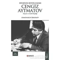 Devrinin Büyük Yazarı Cengiz Aytmatov Hayatı ve Edebi Kişiliği