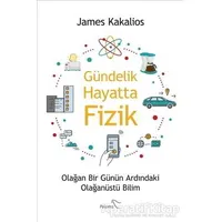 Gündelik Hayatta Fizik - James Kakalios - Paloma Yayınevi