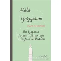 Hala Yazıyorum - Dani Shapiro - Paloma Yayınevi