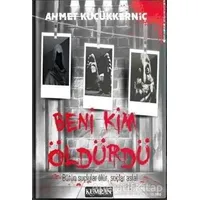 Beni Kim Öldürdü - Ahmet Küçükkerniç - Kumran Yayınları