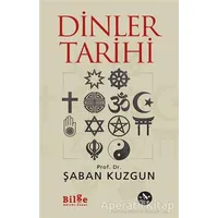 Dinler Tarihi - Şaban Kuzgun - Bilge Kültür Sanat
