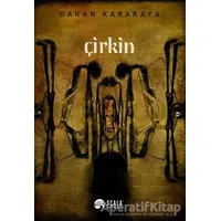 Çirkin - Hakan Karakaya - Scala Yayıncılık