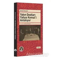 Yakın Dostları Yahya Kemali Anlatıyor - Şemsi Kuseyri - Büyüyen Ay Yayınları