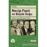 Necip Fazıl ve Büyük Doğu - Suat Ak - Büyüyen Ay Yayınları