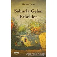 Sahurla Gelen Erkekler - Halime Toros - Hece Yayınları