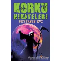 Korku Hikayaleri - Şeytanın Evi - Kolektif - Eftalya Kitap
