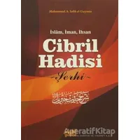 Cibril Hadisi Şerhi - Muhammed B. Salih el-Useymin - Guraba Yayınları