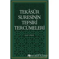 Tekasür Suresinin Tefsiri Tercümeleri - Faruk Gürbüz - Düşün Yayıncılık