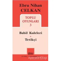 Ebru Nihan Celkan - Toplu Oyunları 3 - Ebru Nihan Celkan - Mitos Boyut Yayınları