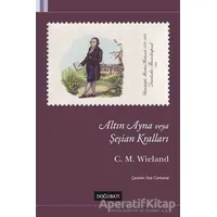 Altın Ayna veya Şeşian Kralları - Christoph Martin Wieland - Doğu Batı Yayınları