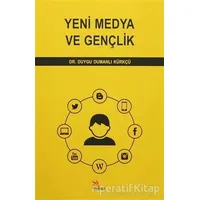Yeni Medya ve Gençlik - Duygu Dumanlı Kürkçü - Kriter Yayınları